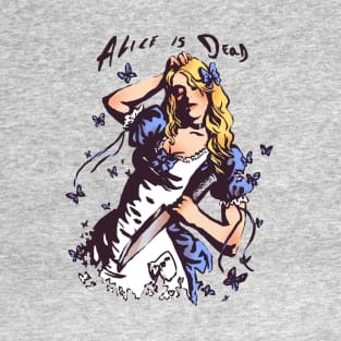 Alice is Dead T-Shirt